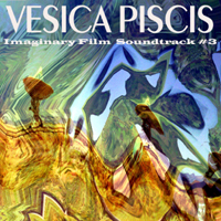Vesica Piscis - Imaginary Film Soundtrack #3