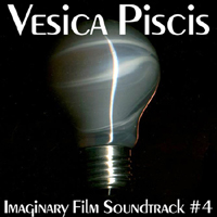 Vesica Piscis - Imaginary Film Soundtrack #4