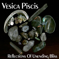 Vesica Piscis - Reflections Of Unending Bliss